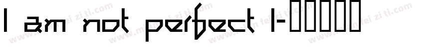 I am not perfect I字体转换